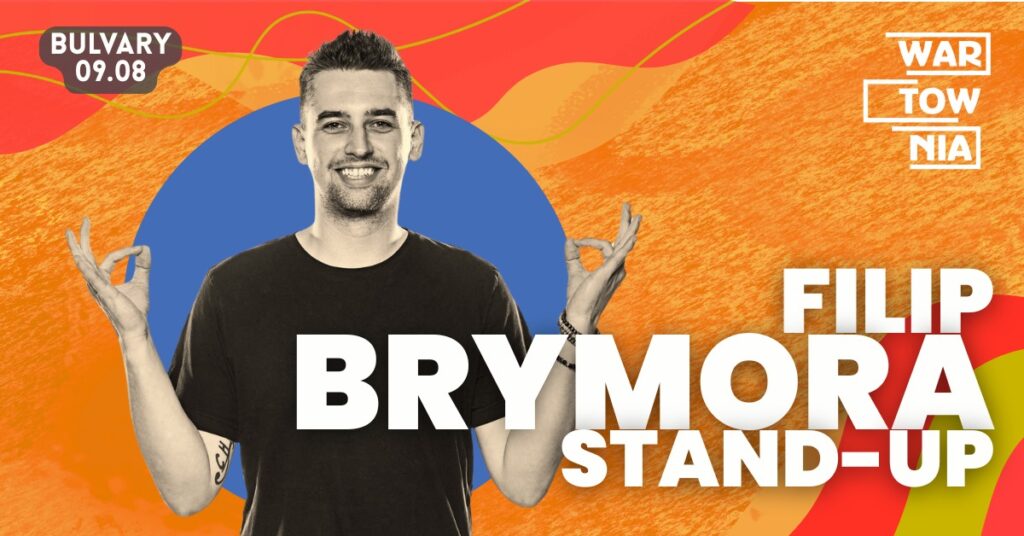 2025.08.09 Wartownia-Bulvary | FILIP BRYMORA – STAND UP​