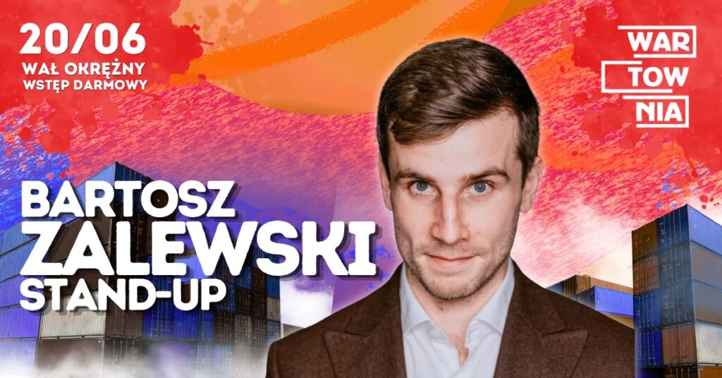 2026.06.20 Wartownia | BARTOSZ ZALEWSKI – STAND UP​