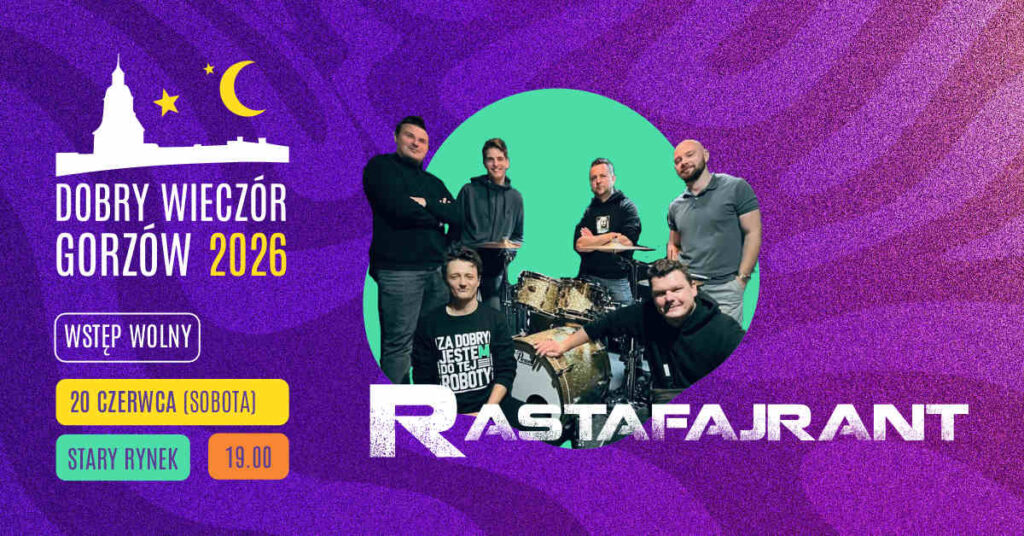 2026.06.20 Dobry Wieczór Gorzów | Rastafajrant​