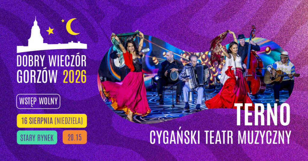 2026.08.16 Dobry Wieczór Gorzów | Koncert Cygański Teatr Muzyczny TERNO