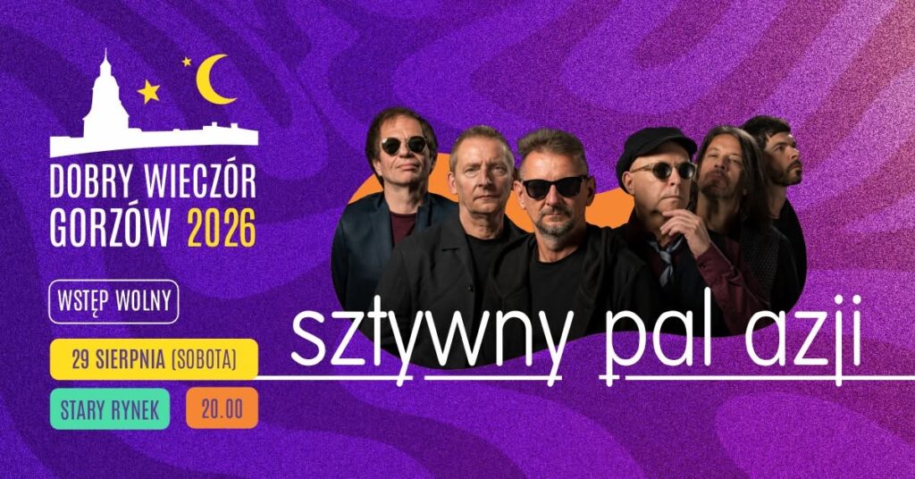 2026.08.29 Dobry Wieczór Gorzów | Sztywny Pal Azji​
